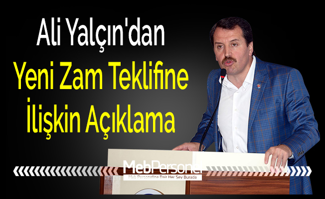 Ali Yalçın'dan Yeni Zam Teklifine İlişkin Açıklama