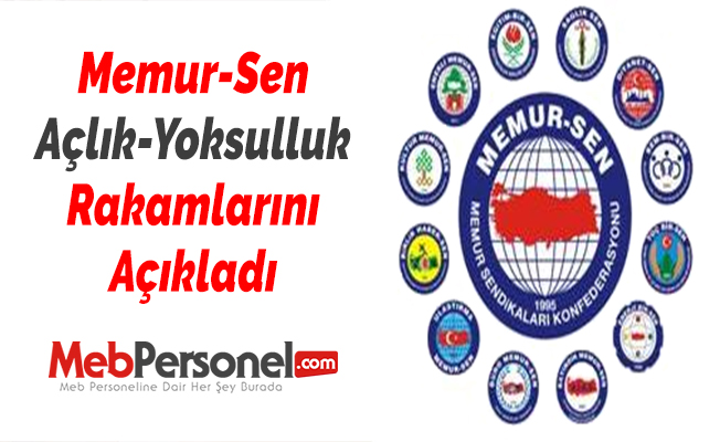 Memur-Sen Açlık-Yoksulluk Rakamlarını Açıkladı