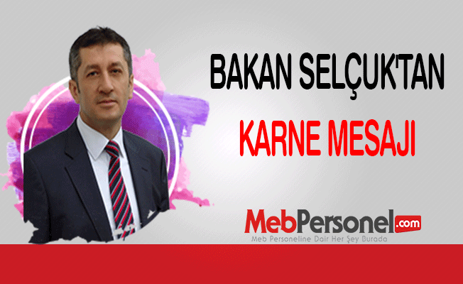 Bakan Selçuk'tan Karne Mesajı
