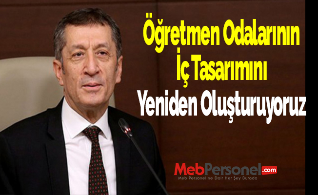 Bakan Selçuk: Öğretmen Odalarının İç Tasarımını Yeniden Oluşturuyoruz