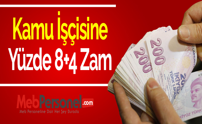 Kamu İşçisine Yüzde 8+4 Zam