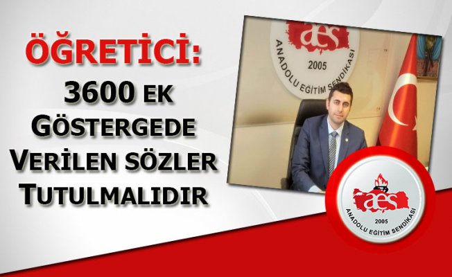 ÖĞRETİCİ: 3600 EK GÖSTERGEDE VERİLEN SÖZLER TUTULMALIDIR