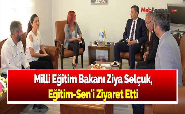 Milli Eğitim Bakanı Ziya Selçuk, Eğitim-Sen'i Ziyaret Etti