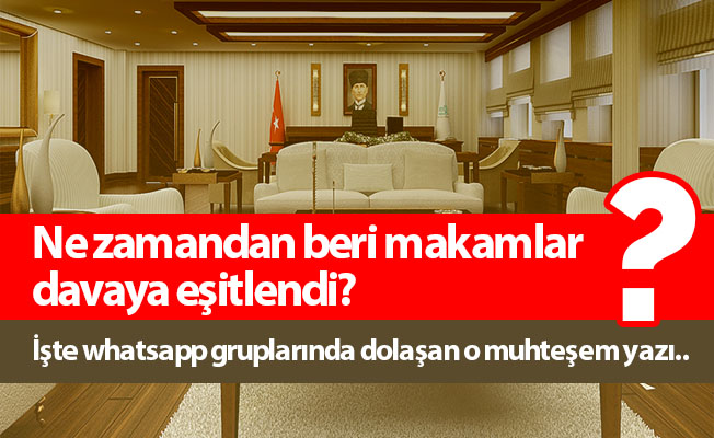 Ne zamandan beri makamlar davaya eşitlendi?