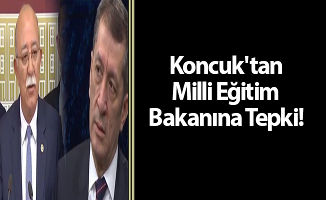 Koncuk'tan Milli Eğitim Bakanına Tepki!