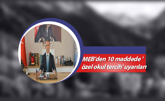 MEB'den 10 maddede 'özel okul tercih' uyarıları