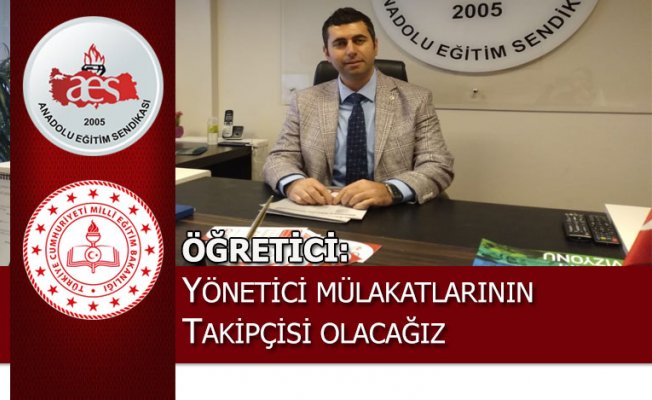 YÖNETİCİ MÜLAKATLARININ TAKİPÇİSİ OLACAĞIZ