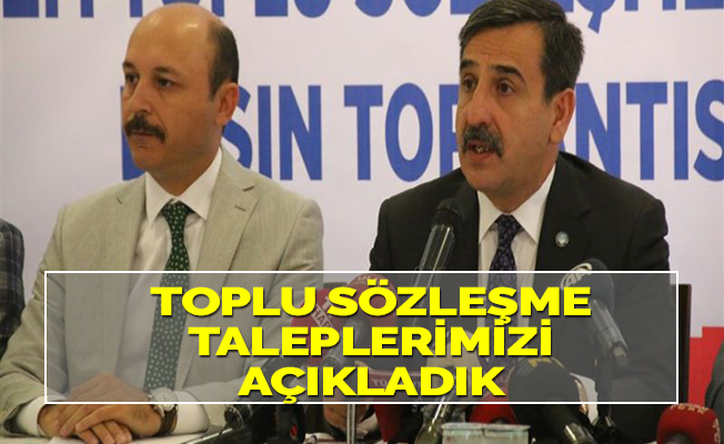 TÜRKİYE KAMU-SEN: ''TOPLU SÖZLEŞME TALEPLERİMİZİ AÇIKLADIK''