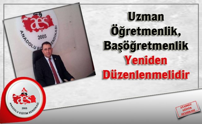 Uzman Öğretmenlik, Başöğretmenlik Yeniden Düzenlenmelidir