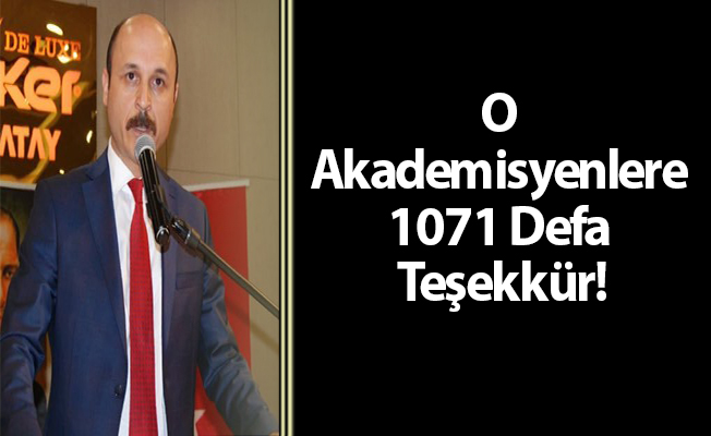 O Akademisyenlere 1071 Defa Teşekkür!