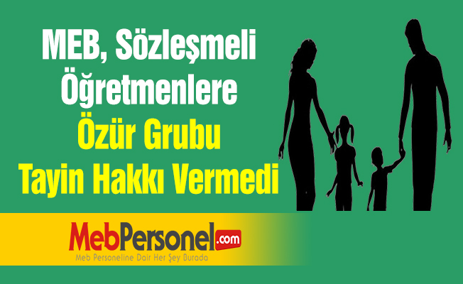 MEB, Sözleşmeli Öğretmenlere Özür Grubu Tayin Hakkı Vermedi