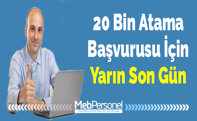 20 Bin Atama Başvurusu İçin Yarın Son Gün