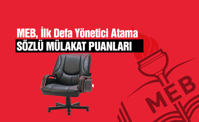 MEB 2019 Yönetici Atama Sözlü Puanlarını Açıklayan İller- 81 il