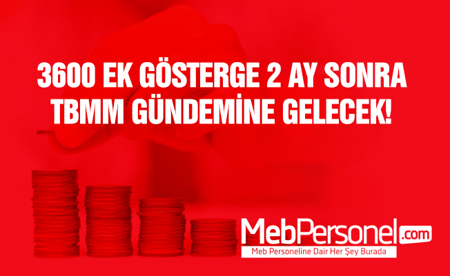3600 Ek Gösterge Meclis'e Geliyor