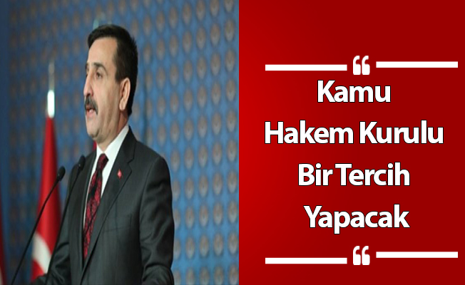 Kamu Hakem Kurulu Bir Tercih Yapacak