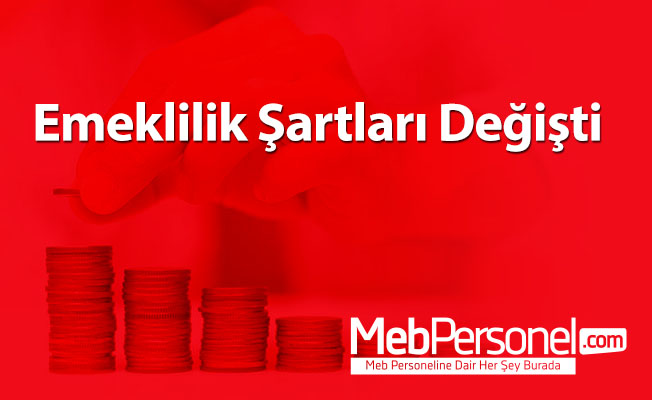 Emeklilik Şartları Değişti