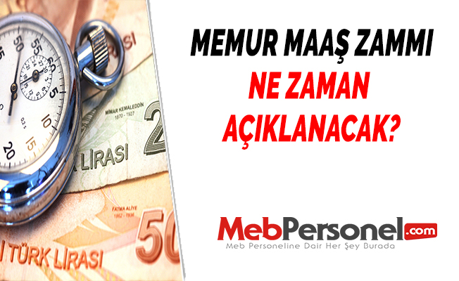 Memur Maaş Zammı Ne Zaman Açıklanacak?