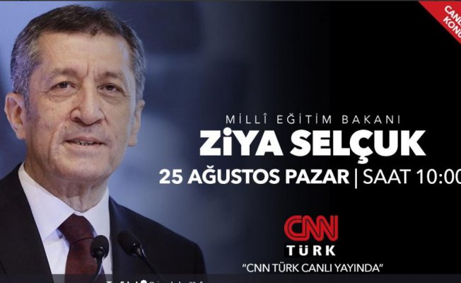 Bakan Selçuk CNNTURK Canlı Yayınında Eğitim Gündemini Değerlendirecek