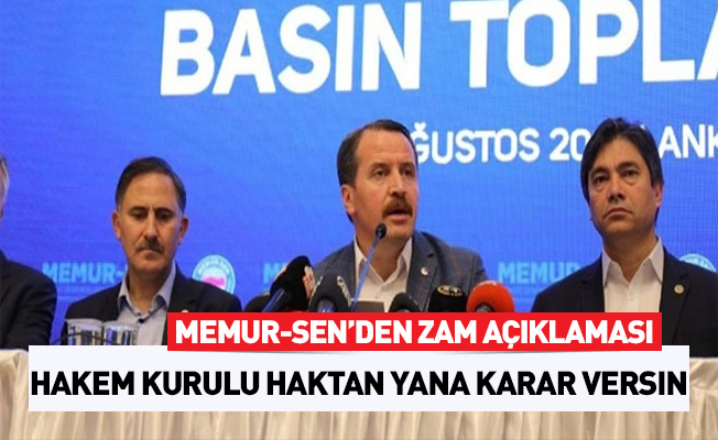 Memur-Sen: Hakem Kurulu haktan yana karar versin