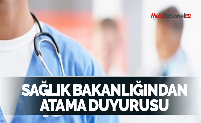 Sağlık Bakanlığından Atama Duyurusu Geldi!