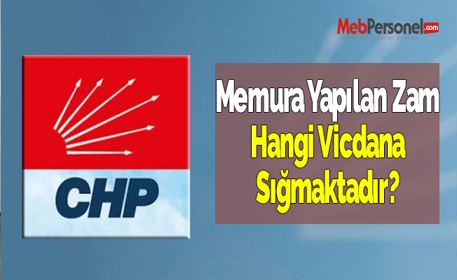 Memura Yapılan Zam Hangi Vicdana Sığmaktadır?