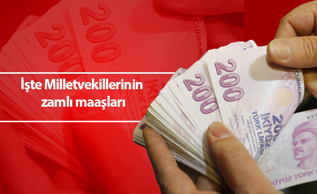 İşte Milletvekillerinin zamlı maaşları