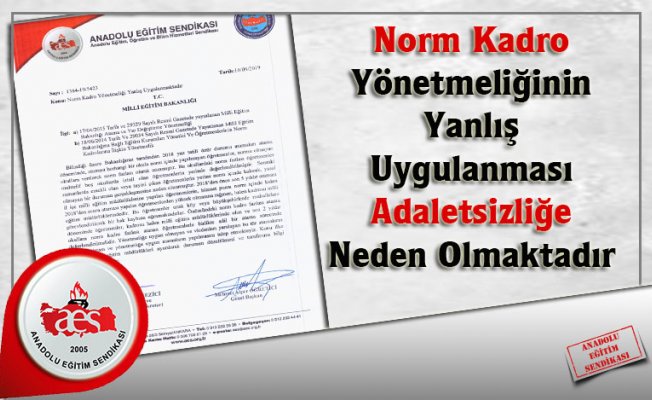Norm Kadro Yönetmeliğinin Yanlış Uygulanması Adaletsizliğe Neden Olmaktadır