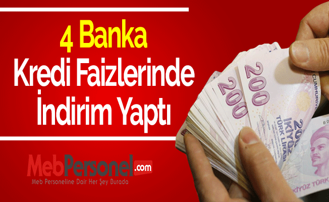 4 Banka Kredi Faizlerinde İndirim Yaptı