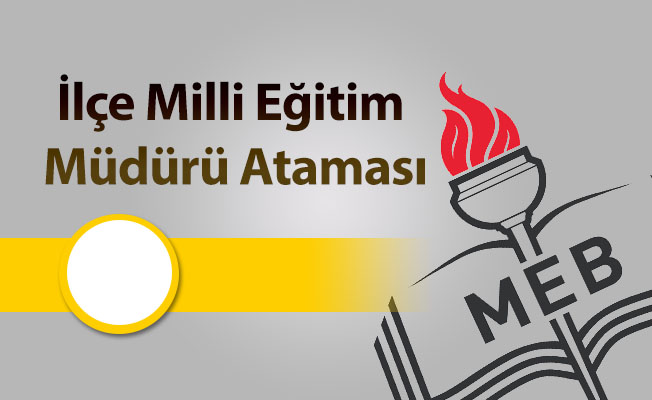 İlçe Milli Eğitim Müdürü Ataması