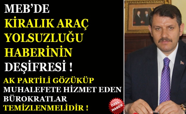 MEB’DE KİRALIK ARAÇ SKANDALI HABERİNİN DEŞİFRESİ