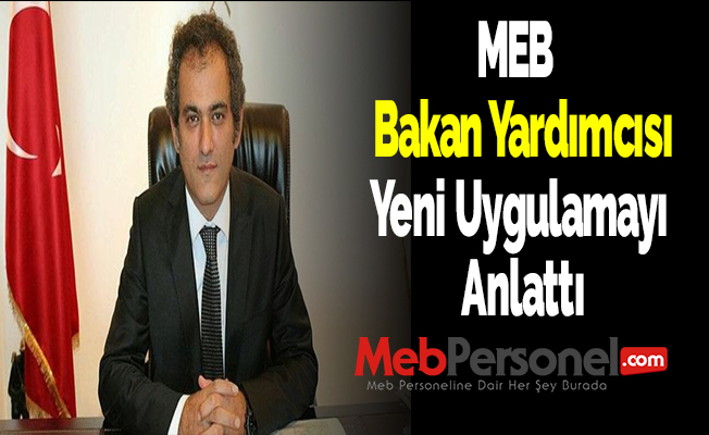 MEB Bakan Yardımcısı yeni uygulamayı anlattı