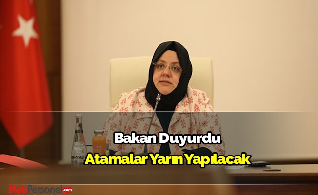 Bakan duyurdu. Atamalar yarın yapılacak