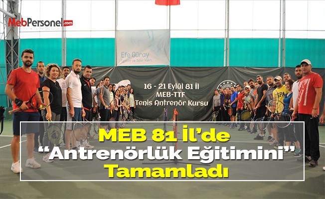 MEB 81 İl’de Antrenörlük Eğitimini Tamamladı