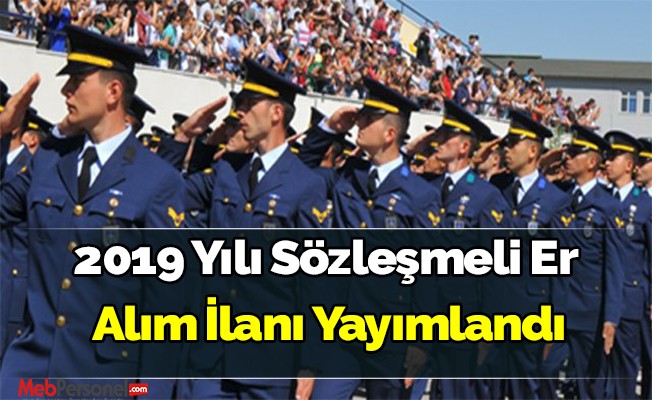 2019 Sözleşmeli Er Alım İlanı yayımlandı