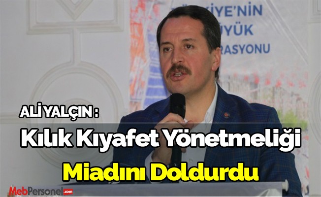 Ali Yalçın: Kılık ve kıyafet yönetmeliği miadını doldurdu