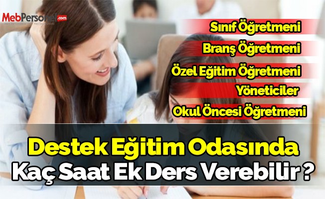 Destek Odasında Kaç Saat Ek Ders Eğitim Verile bilir ?