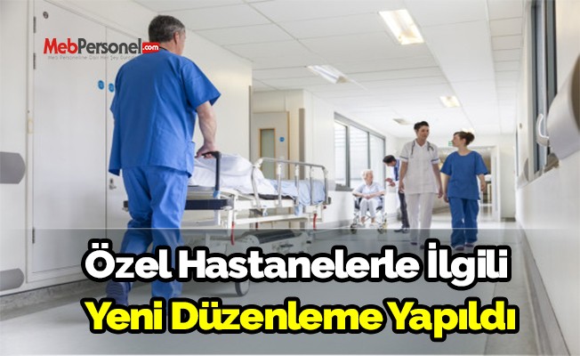 Özel hastanelerle ilgili yeni düzenleme yapıldı