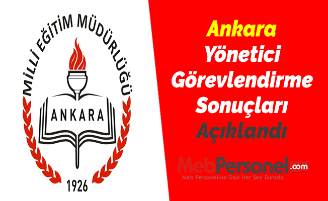 Ankara Yönetici Görevlendirme Sonuçları Açıklandı