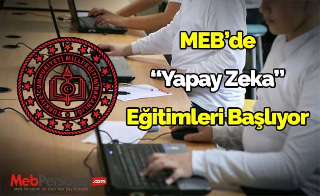 MEB’de “Yapay Zeka” Eğitimleri Başlıyor