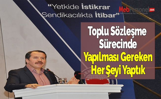 Toplu Sözleşme  Sürecinde Yapılması Gereken Her Şeyi Yaptık