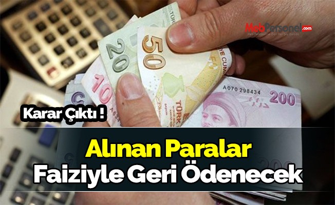 Karar çıktı! Vatandaşa faiziyle geri ödenecek