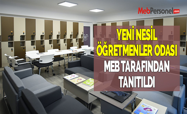 YENİ NESİL ÖĞRETMENLER ODASI MEB TARAFINDAN TANITILDI