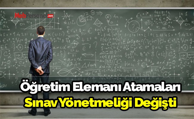 Öğretim Elemanı Atamaları Sınav Yönetmeliğinde değişiklik yapıldı