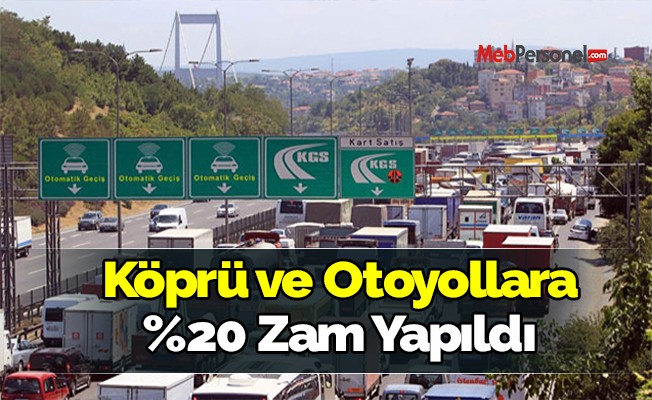 Boğaz köprüleri ve otoyol geçiş ücretlerine yüzde 20 zam!