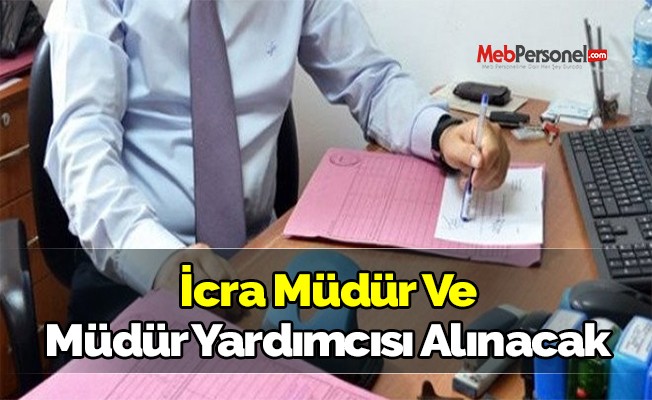 700 icra müdür ve müdür yardımcısı alınacak