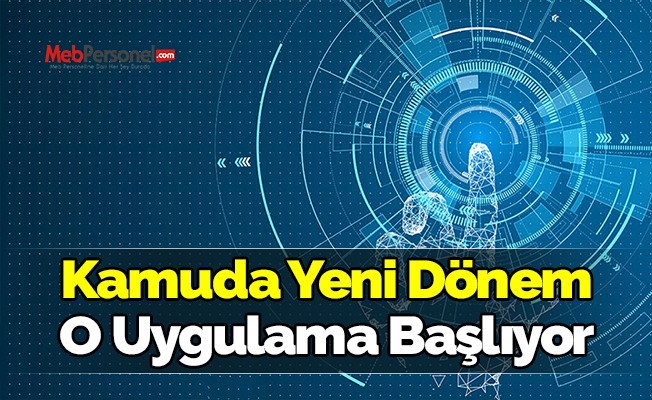 Kamuda yeni dönem! O uygulama başlıyor.
