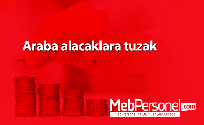 Araba alacaklara tuzak