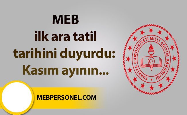 MEB ilk ara tatil tarihini duyurdu: Kasım ayının...