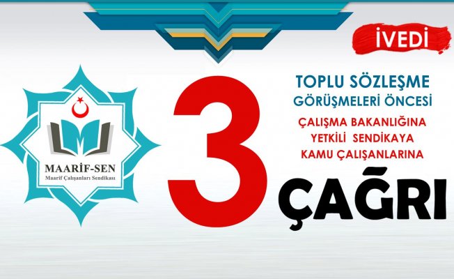 TOPLU SÖZLEŞME GÖRÜŞMELERİ ÖNCESİ 3 ÇAĞRI