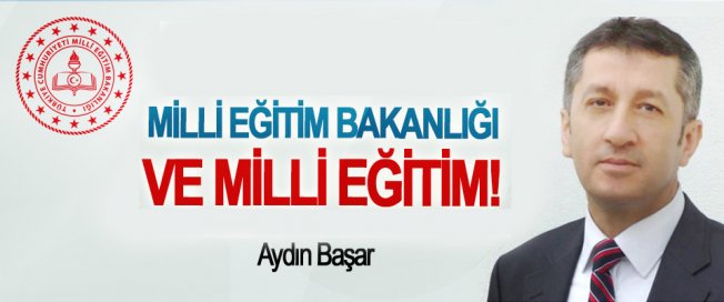 Milli Eğitim Bakanlığı ve Milli Eğitim!